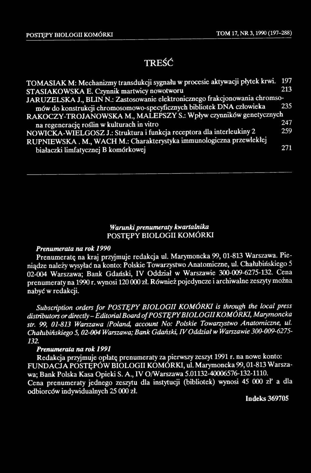redakcja ul. Marymoncka 99, 01-813 Warszawa. Pieniądze należy wysyłać na konto: Polskie Towarzystwo Anatomiczne, ul.
