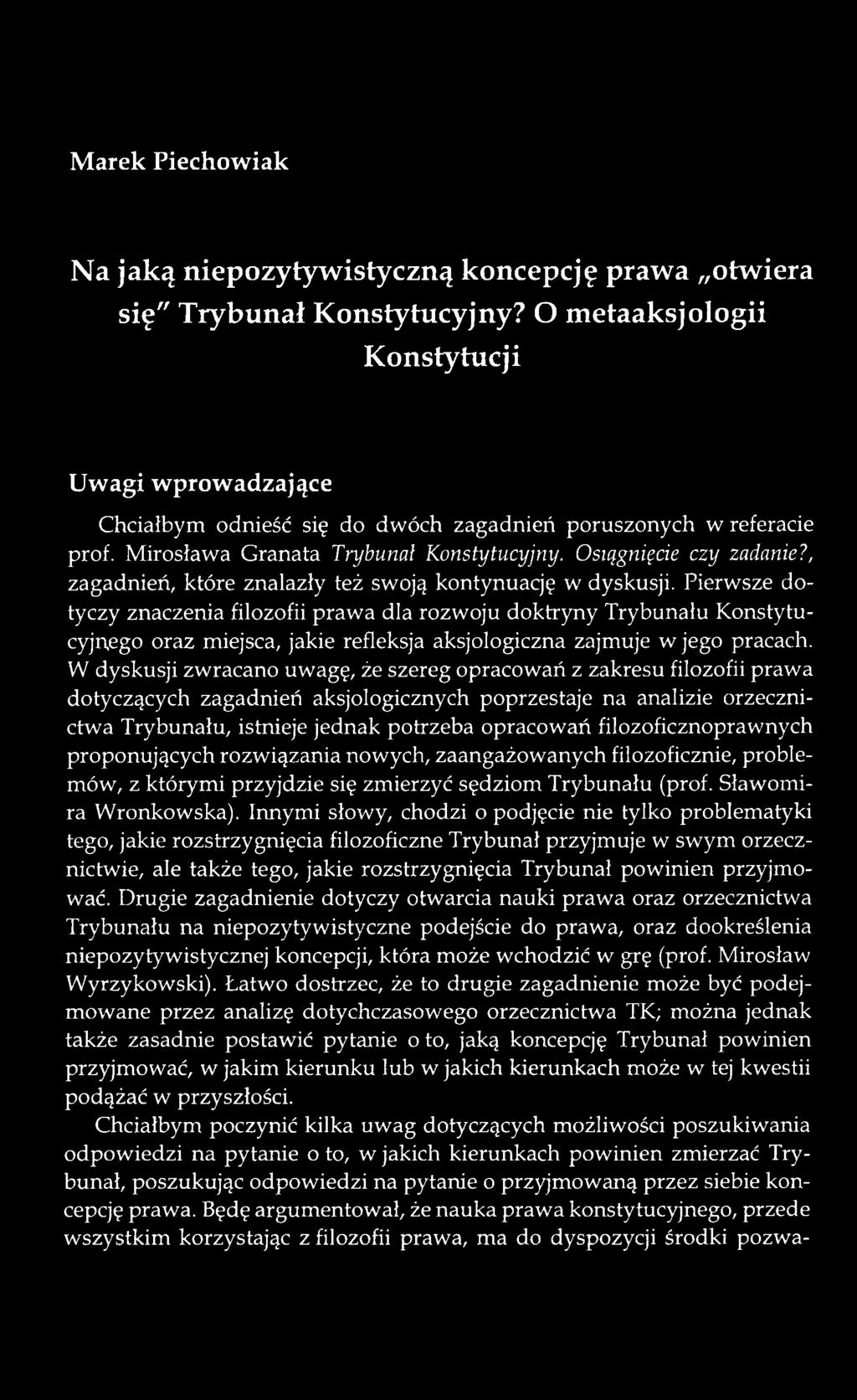 , zagadnień, które znalazły też swoją kontynuację w dyskusji.