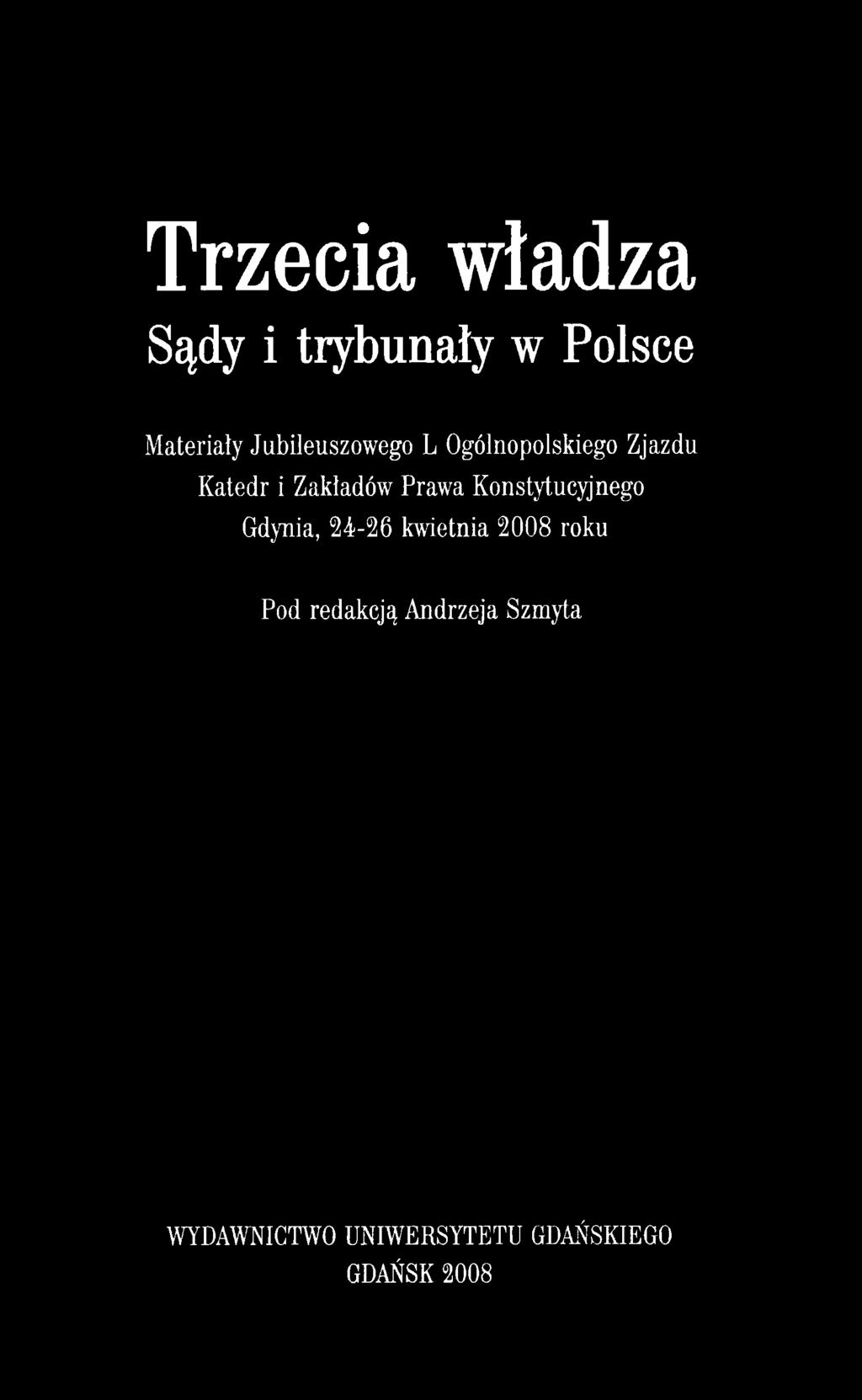 Prawa Konstytucyjnego Gdynia, 2 4-2 6 kwietnia 2 0 0 8 roku