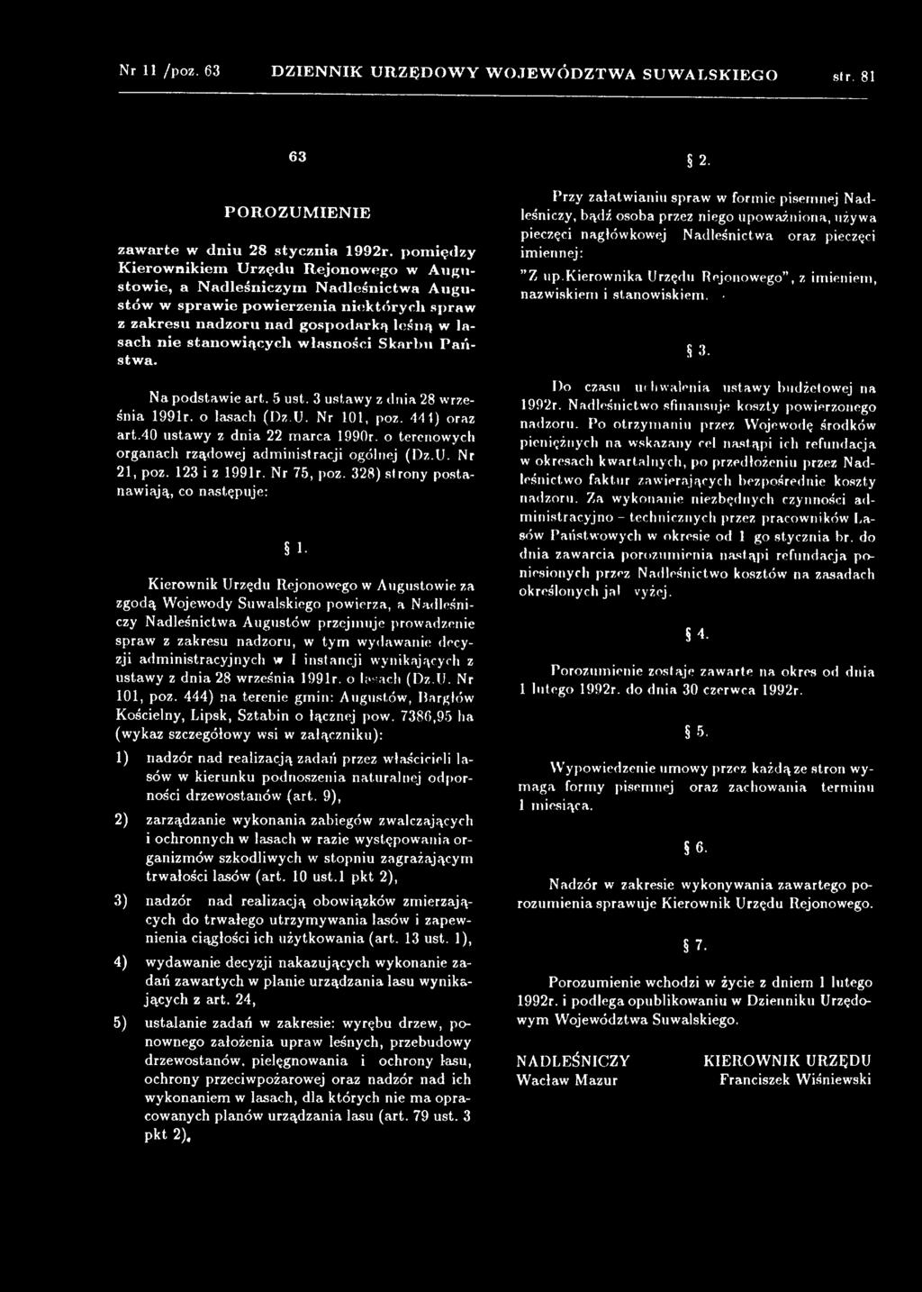 własności Skarbu Państwa. Na podstawie art. 5 ust. 3 ustawy z dnia 28 września 1991r. o lasach (Dz.U. Nr 101, poz. 441) oraz art.40 ustawy z dnia 22 marca 1990r.