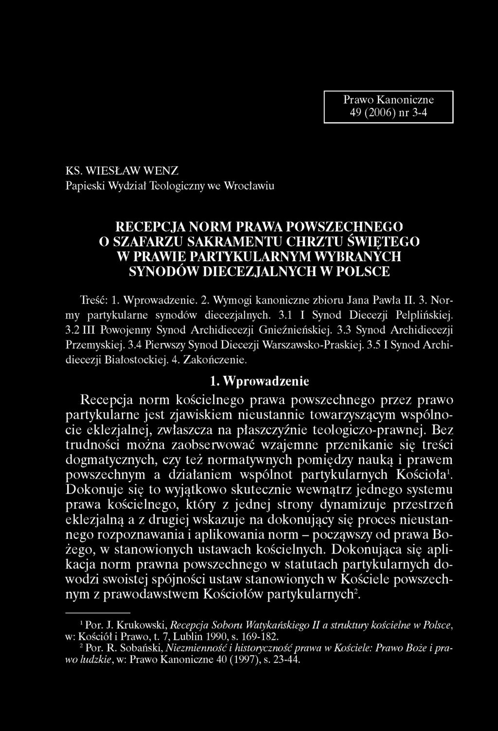 Wprowadzenie. 2. Wymogi kanoniczne zbioru Jana Pawła II. 3. Normy partykularne synodów diecezjalnych. 3.1 I Synod Diecezji Pelplińskiej. 3.2 III Powojenny Synod Archidiecezji Gnieźnieńskiej. 3.3 Synod Archidiecezji Przemyskiej.