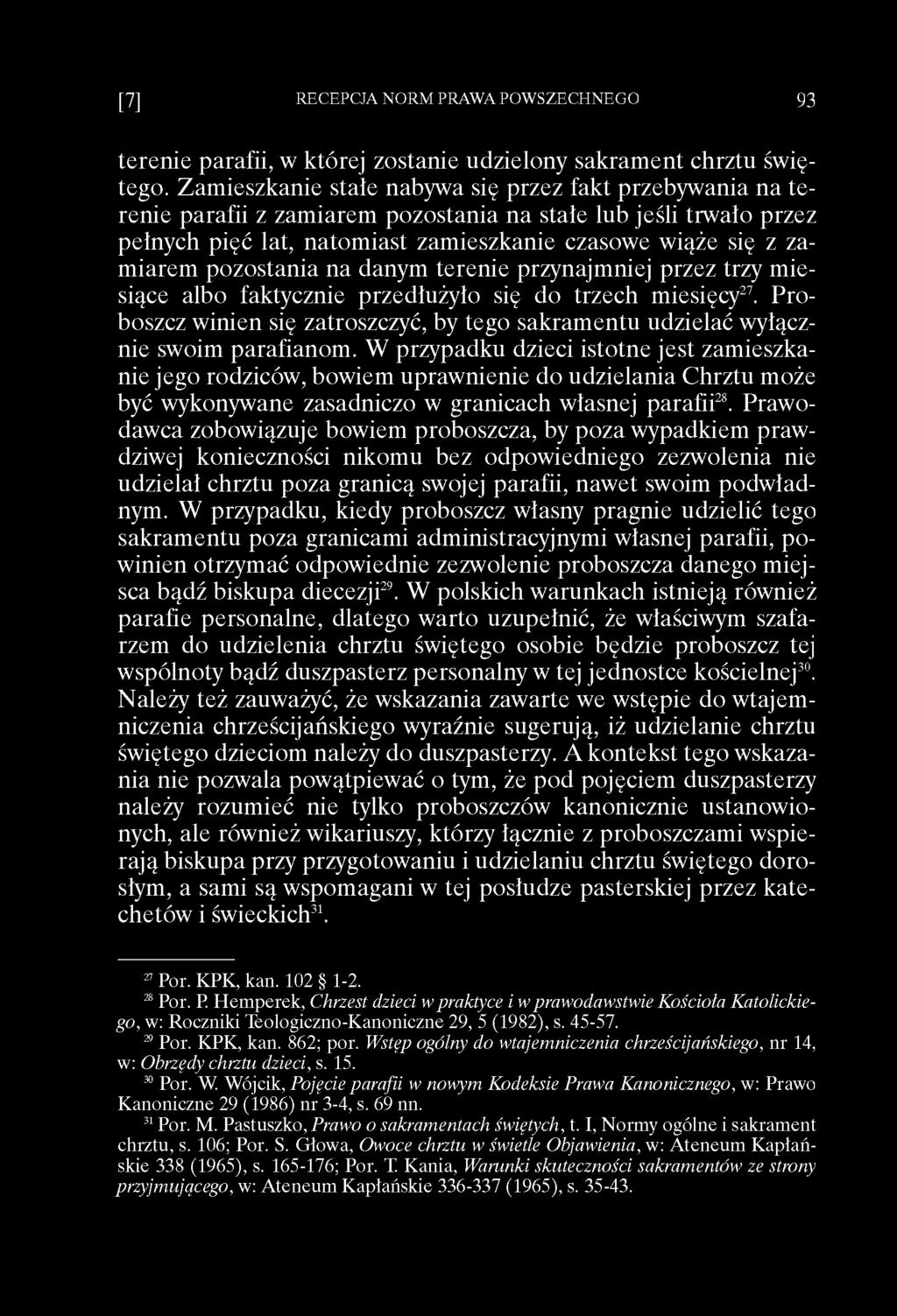 pozostania na danym terenie przynajmniej przez trzy miesiące albo faktycznie przedłużyło się do trzech miesięcy27.