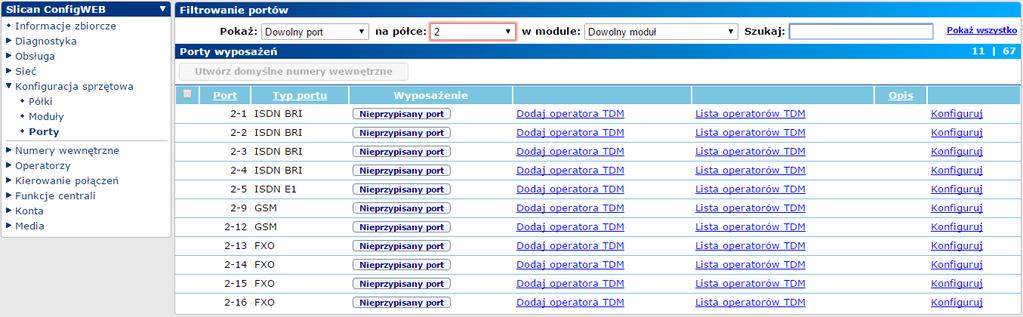 EDYCJA/KONFIGURACJA PORTÓW edycja portów operatorów TDM(FXO, GSM, ISDN) typ operatora nazwa domyślne skierowanie(numer wewnętrzny, kolejka, IVR) przypisane porty edycja portów numerów