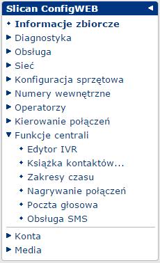 FUNKCJE CENTRALI Zestaw niezbędnych funkcji centralowych: edytor IVR książka kontaktów