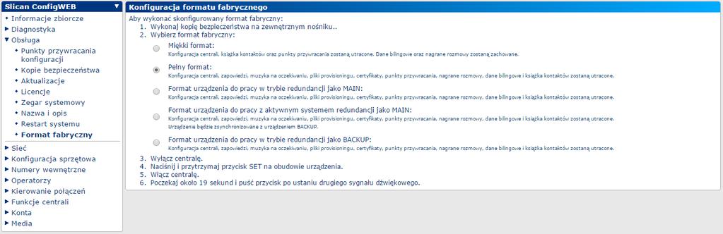 OBSŁUGA FORMAT FABRYCZNY Obsługa formatu fabrycznego: - wybieramy rodzaj formatu - postępujmy zgodnie z instrukcją W przypadku formatu