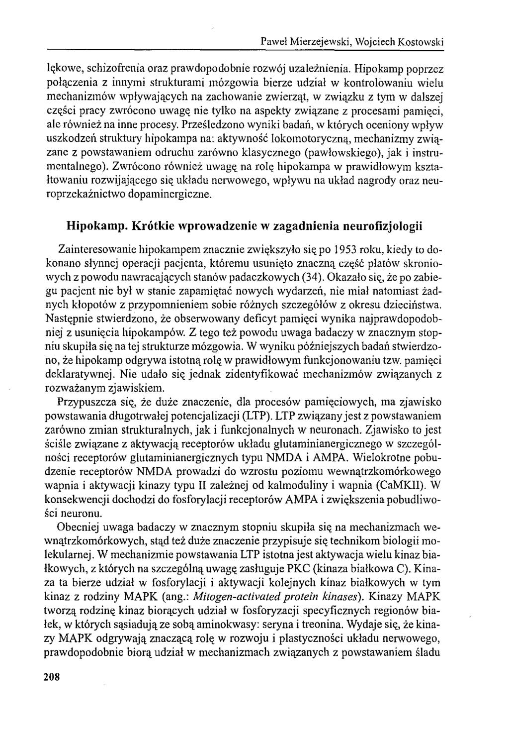 Paweł Mierzejewski, Wojciech Kostowski lękowe, schizofrenia oraz prawdopodobnie rozwój uzależnienia.