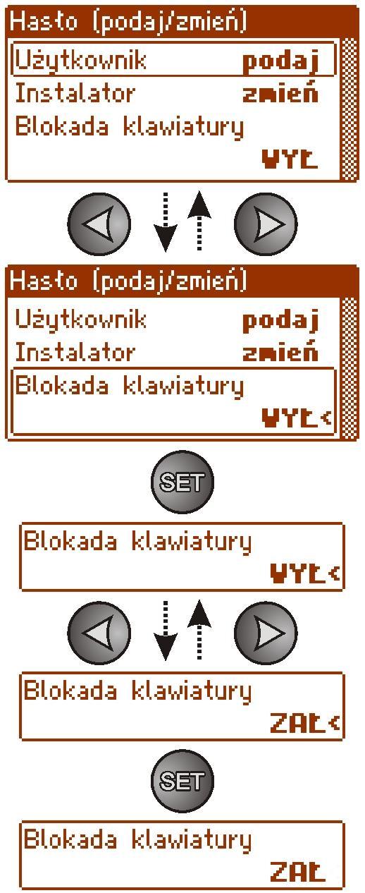 - ustawić przyciskami < lub > menu Blokada klawiatury - nacisnąć przycisk SET, pojawi się znak zachęty na końcu wiersza - przyciskami < lub > dokonać ustawienia ZAŁ blokada klawiatury załączona WYŁ