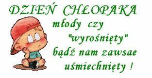 Dzień Chłopaka Dzień Chłopaka święto obchodzone 30 września przez nastolatków w Polsce, popularne wśród uczniów i studentów.