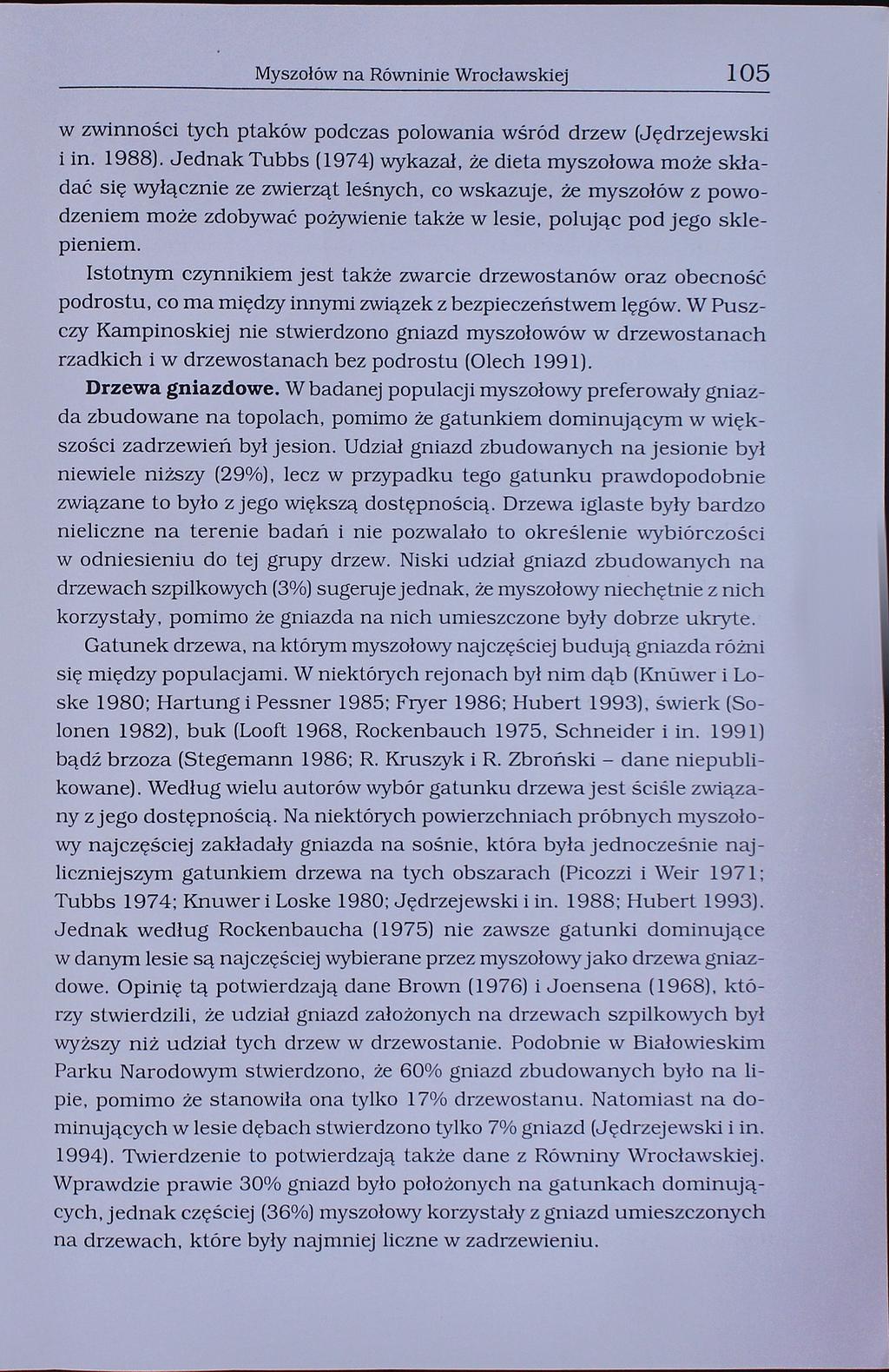Myszołów na Równinie Wrocławskiej 105 w zwinnoś ci tych ptaków podczas polowania wśród drzew (Jędrzejewski i in. 1988).