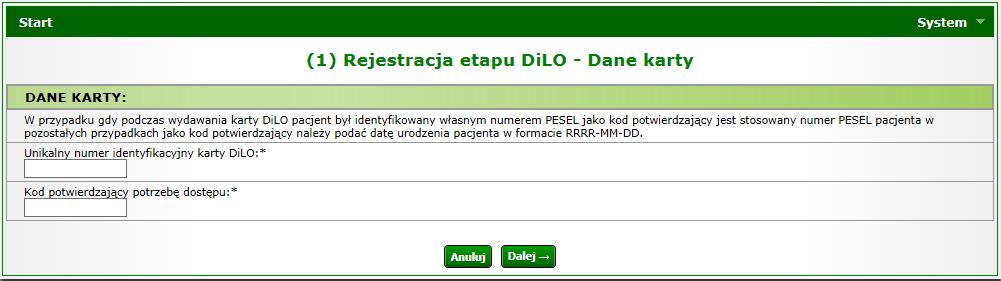 Rysunek 1-3Przykładowo okno rejestracji etapu DiLO Dane karty W oknie Danych karty należy wprowadzić numer identyfikacyjny karty DiLO oraz kod potwierdzający potrzebę