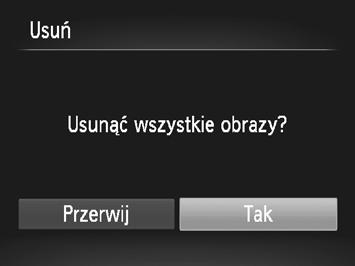 Aby wybrać zdjęcia, wykonaj instrukcje podane w punktach 2 i 3 na str. 149. Usuń zdjęcia. Naciśnij przycisk p, aby wybrać opcję [Usuń], a następnie naciśnij przycisk m.