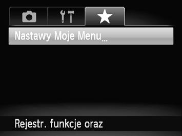 Rejestrowanie najczęściej używanych menu fotografowania (Moje Menu) Na karcie można zarejestrować maksymalnie 5 z najczęściej używanych menu fotografowania, zapewniając sobie szybki dostęp do tych