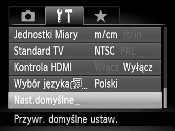 Przywracanie domyślnych ustawień aparatu W przypadku pomyłkowej zmiany ustawienia można przywrócić domyślne ustawienia aparatu. Wyświetl menu. Naciśnij przycisk n. Wybierz opcję [Nast.domyślne].