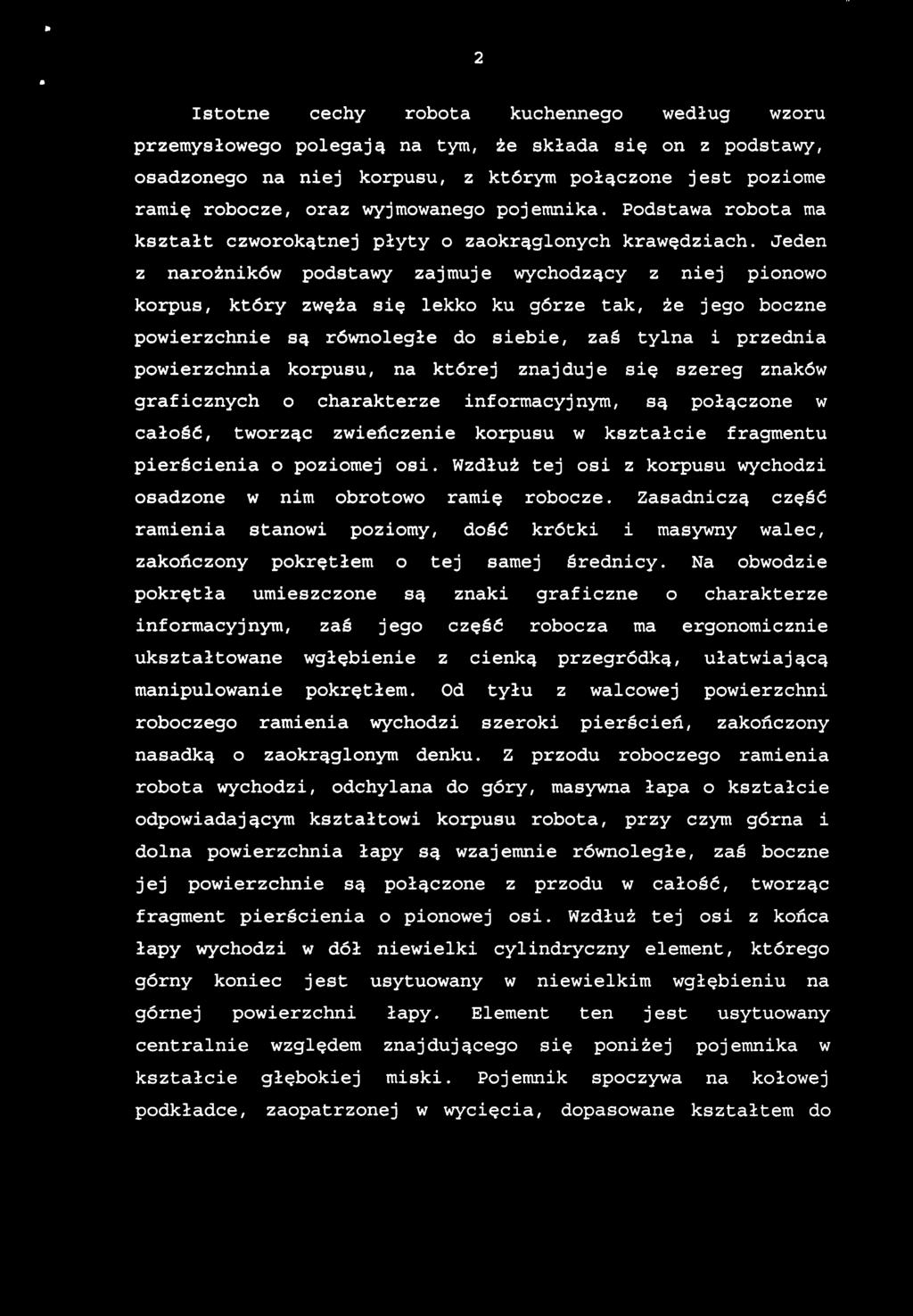 Jeden z narożników podstaw y zajmuj e wychodzący z nie j pionow o korpus, któr y zwęża si ę lekk o ku górze tak, że jeg o boczne powierzchnie s ą równoległ e d o siebie, za ś tyln a i przednia