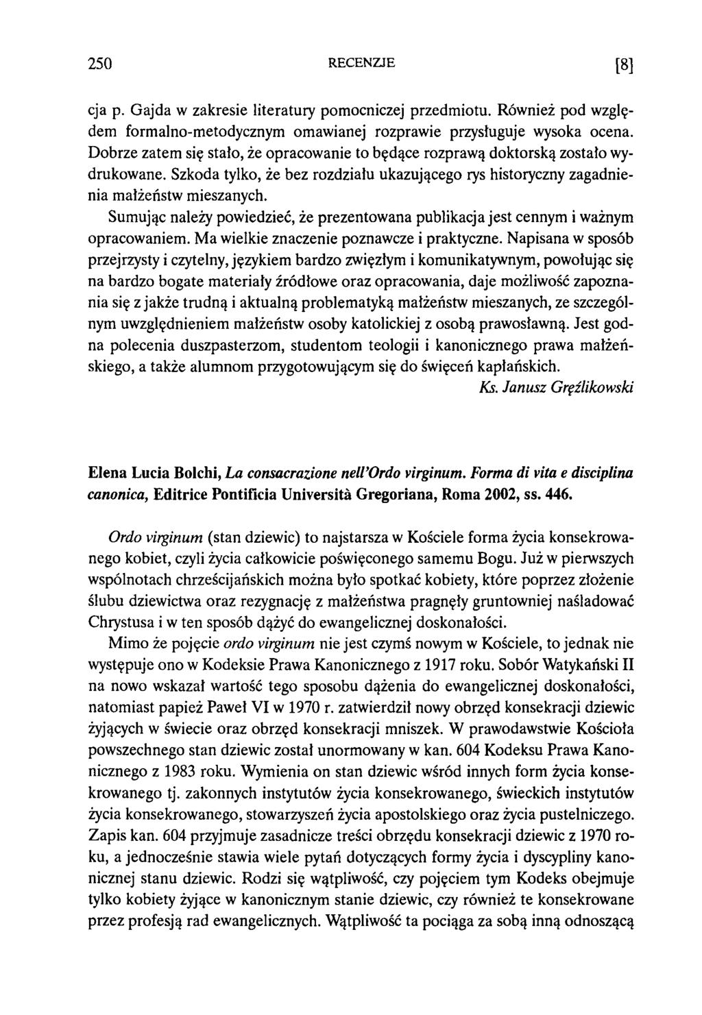 250 RECENZJE [8] cja p. Gajda w zakresie literatury pom ocniczej przedmiotu. Również pod wzglę dem formalno-metodycznym omawianej rozprawie przysługuje wysoka ocena.