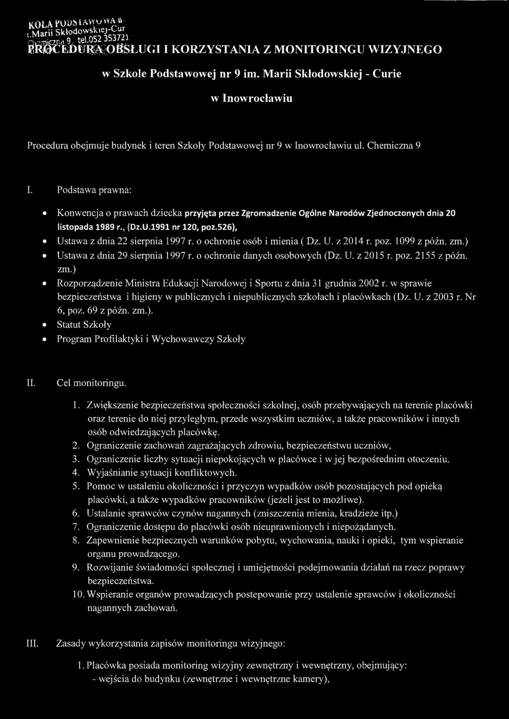 KOŁA 1»UDSIAWOWA.a. Marii Skłodowskiej-Cur rhnmiana 9, te!.052 353721 VR0C fc;dtji^ OHŚł l (i 11 KORZYSTANIA Z MONITORINGU WIZYJNEGO w Szkole Podstawowej nr 9 im.