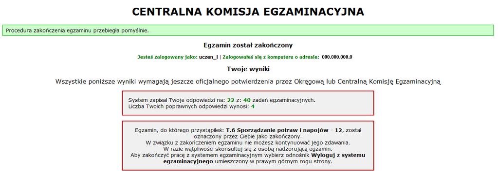 Moduł 1. Informacje wprowadzające Rysunek M1.12. Informacja dotycząca wyników egzaminu Po zakończonym egzaminie należy się wylogować z elektronicznego systemu zdawania egzaminów zawodowych.