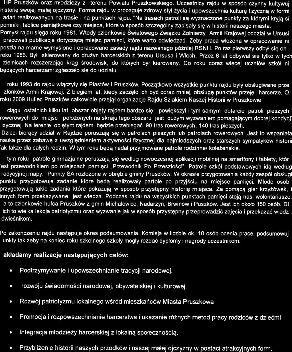 IHP Pruszków oraz młodziży z trnu Powi historię swojj małj ojczyzny. Forma rajdu w propaguj zdrowy styl życia i upowszchnia kulturę fizyczną w formi :adam ralizowanych na trasi i na punktach rajdu.