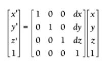 , gdzie dx = zmiana w x a dy = zmiana w y Translacja 3D przez mnożenie :,gdzie dx = zmiana w x, dy = zmiana w y