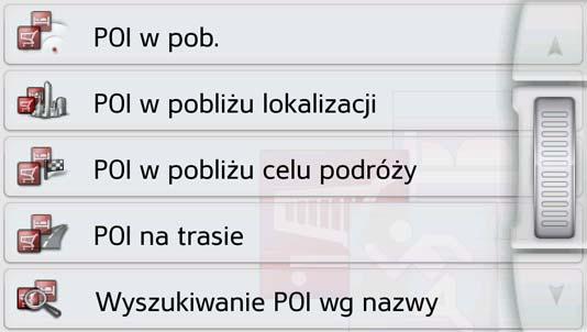 NAWIGACJA >>> Cele specjalne znajdujące się w otoczeniu aktualnego położenia można wybierać tylko wtedy, gdy sygnał GPS w danym położeniu ma wystarczającą moc.