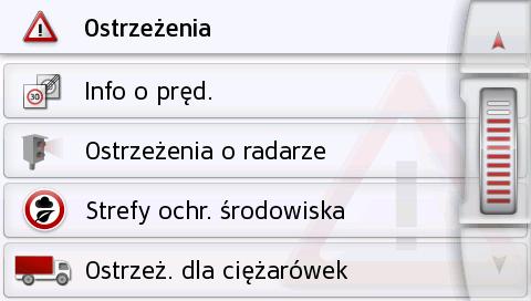 Przycisk Ostrzeżenia W oknie ustawień Ostrzeżenia możesz ustawić, które ostrzeżenie pojawi się na wyświetlaczu Urządzenie nawigacyjne lub które dźwięki ostrzegawcze będzie można usłyszeć.