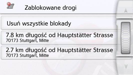 >>> NAWIGACJA Przycisk Zablokowane drogi W oknie ustawień Zablokowane drogi można usunąć blokadę dróg (zob. Stałe blokowanie drogi na str.