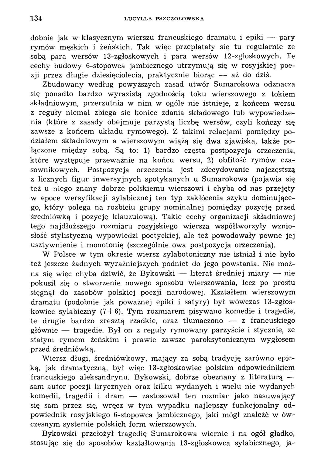 134 LUCYLLA PSZCZOŁOW SKA dobnie jak w klasycznym wierszu francuskiego dramatu i epiki pary rymów męskich i żeńskich.