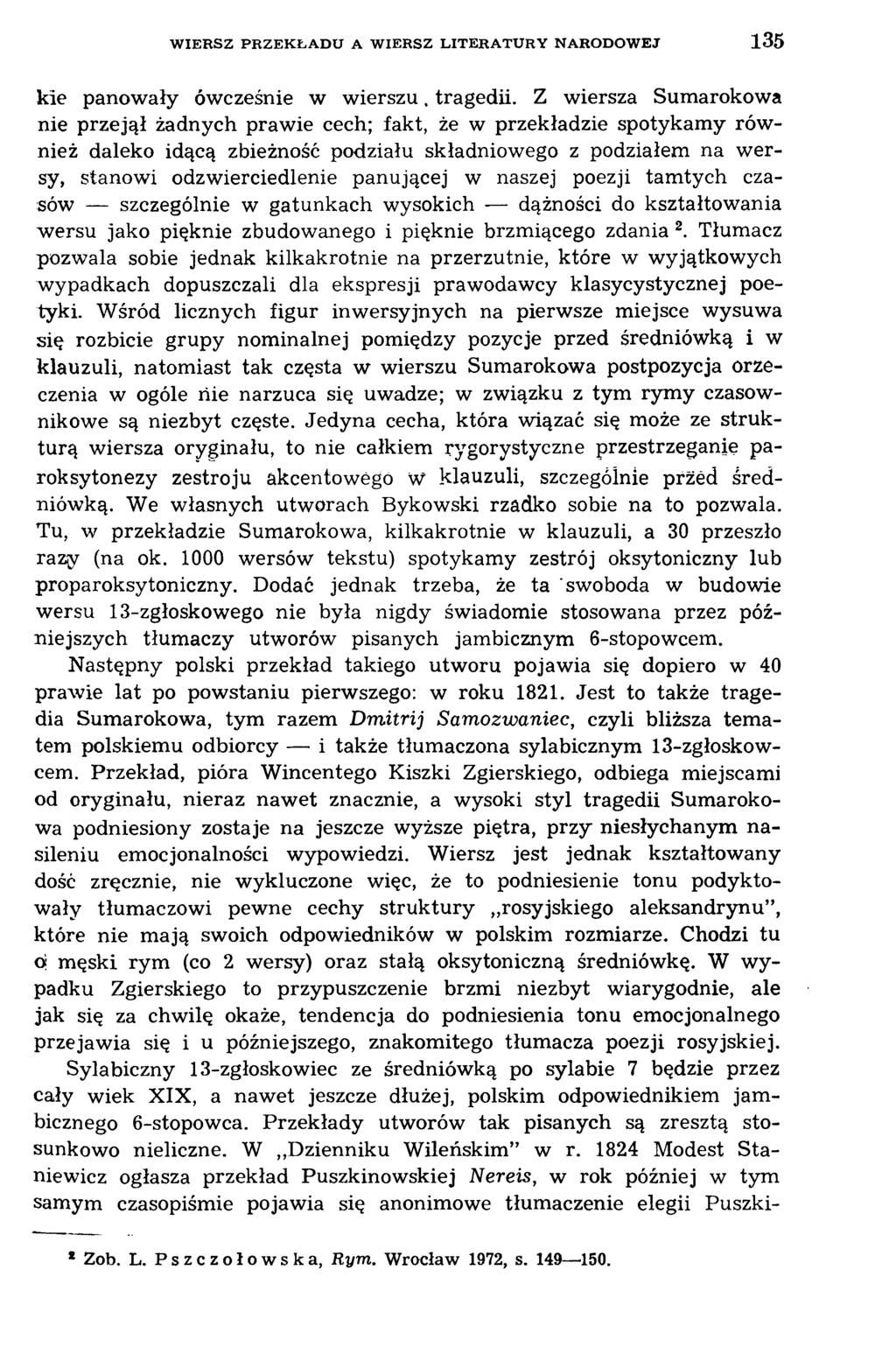 W IERSZ PRZEKŁADU A W IERSZ LITERATURY NARODOW EJ 135 kie panowały ówcześnie w w ierszu. tragedii.