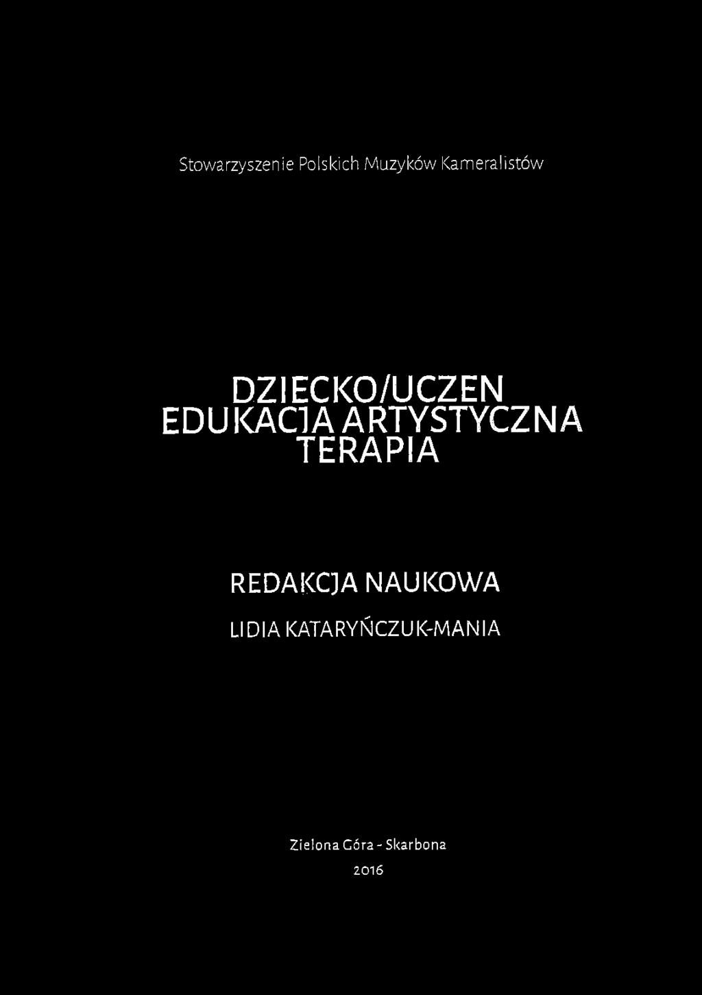 Stowarzyszenie Polskich M uzyków Kameralistów DZIECKO/UCZEN EDUKACIA