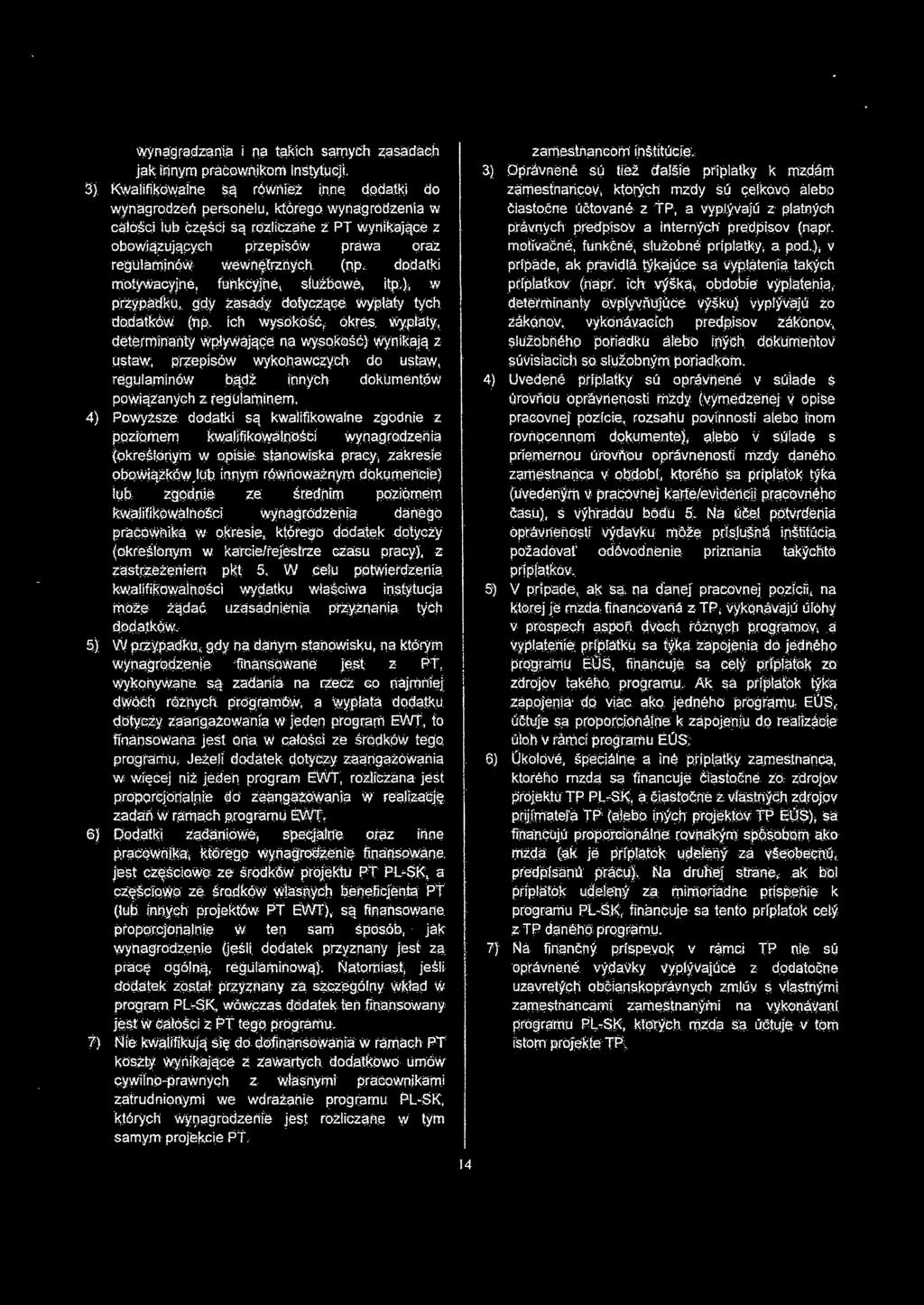 PT liiiyhlkaj~ce z obowi~;zujq~ych przepisów prawa oraz reguii3r:yíjnqw wewn~trzhych (Tip. dodarki m:otywacyjné, fwnktyjhé l slllzb.ow?, itp.l, W PrZýP.~\f~ti, gqy?8saqy. dotycz~ge wyp{áty tych db.