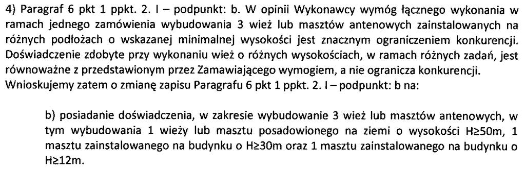 W ocenie Zamawiającego wykonanie sieci w paśmie licencjonowanym jest czynnością znacznie bardziej skomplikowaną i wymaga większego doświadczenia oraz dodatkowych elementów, m.in. tj.