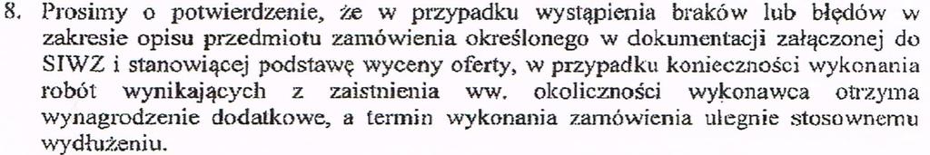 Treść zapytania nr 8 : Odpowiedź na zapytanie nr 8 : Wszelkie dodatkowe nieprzewidziane okoliczności, które mogą pojawić się w trakcie wykonywania robót, a co za tym