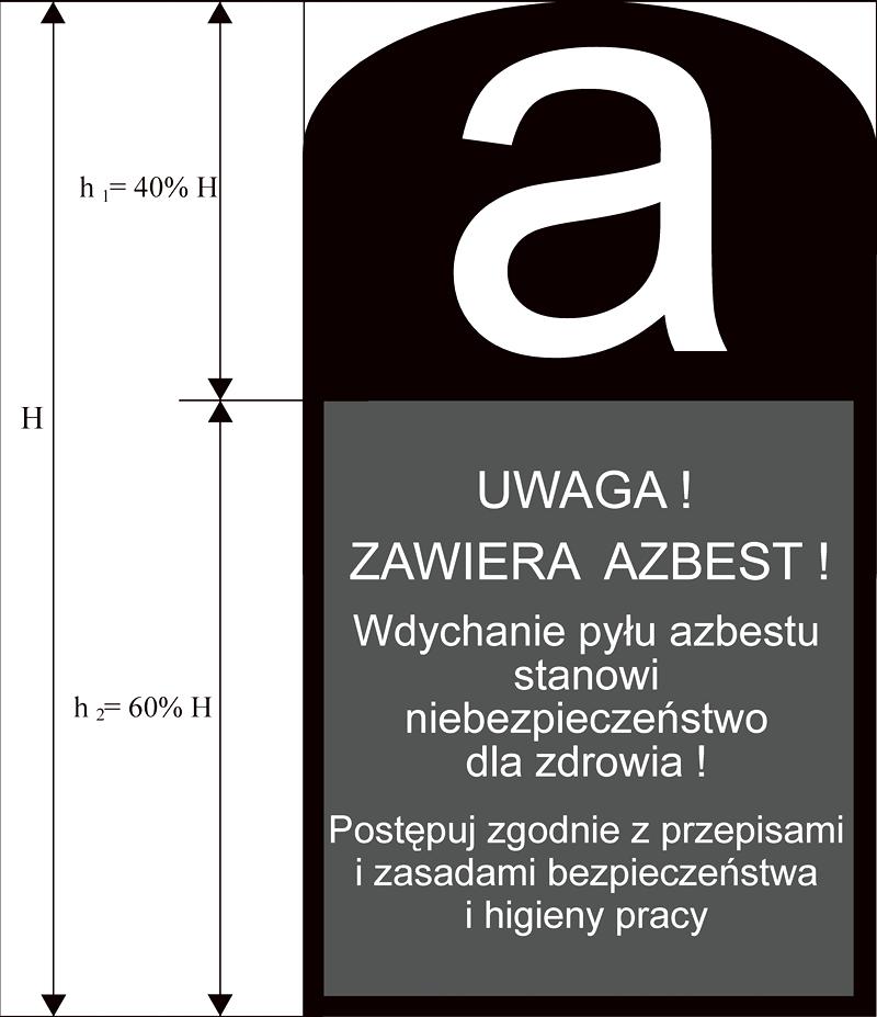 Dziennik Urzędowy Województwa Łódzkiego 11 Poz. 1493 Rys. 2. Wzór prawidłowego oznakowania wyrobów, odpadów i opakowań zawierających azbest, a także miejsc ich występowania.