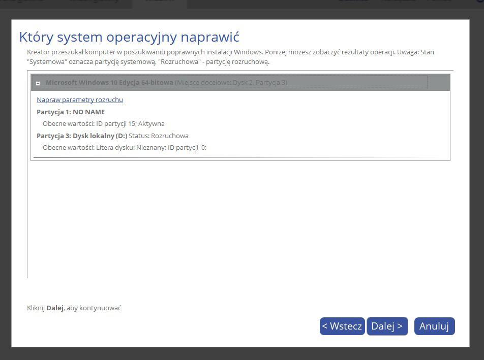 22 Instalacja Windows do naprawy. Naprawia problemy z rozruchem. Wybierz system Windows z listy znalezionych instalacji. Klikając plus obok instalacji możesz uzyskać więcej informacji.