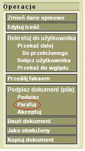 Parafowanie dokumentu UWAGA! Każdy nowo utworzony dokument należy zaparafować przed przekazaniem do dekretacji.