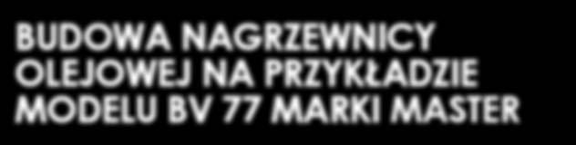 Wprowadzono także zmiany w układzie zapłonowym modelu BV 77, gdzie obecnie sterownik ma wbudowany transformator. Zmiana ta pozwoliła na zintegrowanie funkcji zapłonu oraz kontroli płomienia.