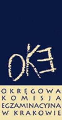 Okręgowa Komisja Egzaminacyjna w Krakowie, Wydział Egzaminów Zawodowych os. Szkolne 37, 31 978 Kraków, tel. (012) 68 32 181-183 fax: (012) 68 32 180 e-mail: oke@oke.krakow.