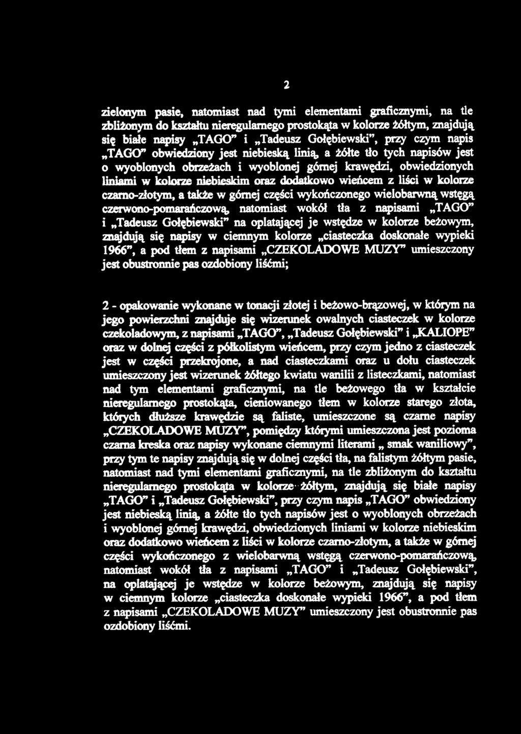 zielonym pasie, natomiast nad tymi elementami graficznymi, na tle zbliżonym do kształtu nieregularnego prostokąta w kolorze żółtym, znajdują, się białe napisy TAGO" i Tadeusz Gołębiewski", przy czym