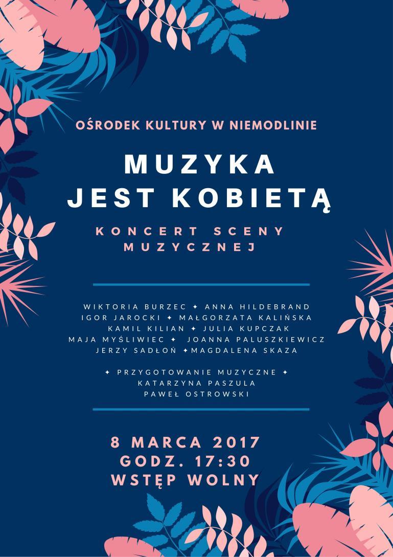 GMINA NIEMODLIN KONCERT "MUZYKA JEST KOBIETĄ" 8 MARCA 2017, GODZ.