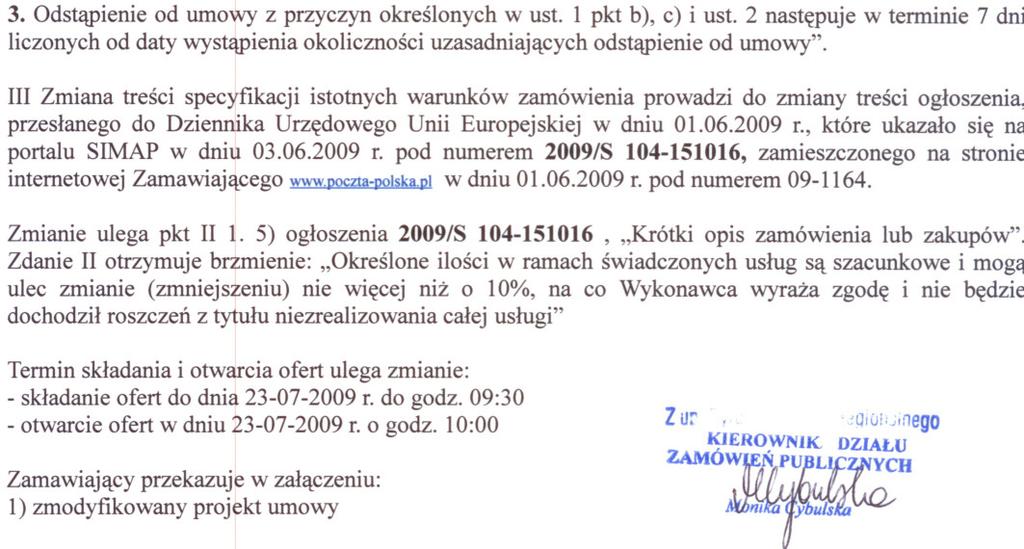 3. Odstapienie od umowy z przyczyn okreslonych w ust. 1 pkt b), c) i ust. 2 nastepuje w terminie 7 dni liczonych od daty wystapienia okolicznosci uzasadniajacych odstapienie od umowy".