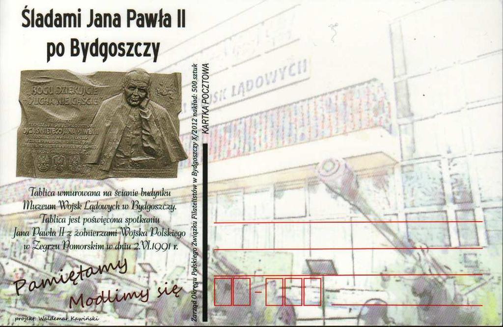 wydawca: Zarząd Okręgu Polskiego Związku Filatelistów w Bydgoszczy X/2012 nakład: 500 sztuk. KARTKA POCZTOWA. nakład 500 szt. Śladami Jana Pawła II po Bydgoszczy.