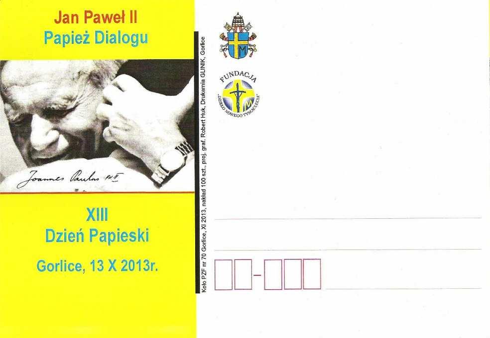 Jan Paweł II Papież Dialogu. XIII Dzień Papieski Gorlice, 13 X 2013 r. proj. graf. druk: Robert Huk, Drukarnia GLINIK, Gorlice.