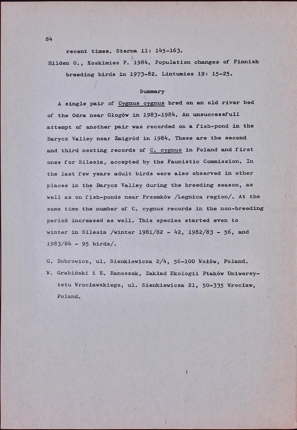 84 recent times. Sterna 11: 145-163. Hilden O., Hoskimies P. 1984. Population changes of Finnish breeding birds in 1973-82. Lintumies 19: 15-25.