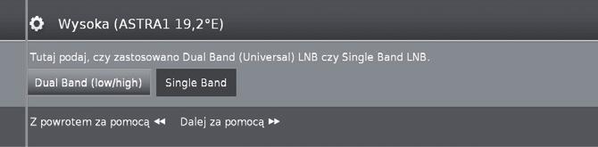 Krótki przewodnik Ustawianie opcji dotyczących pojedynczego satelity Odbiór sygnału z pojedynczego satelity za pośrednictwem złącza LNC (LNB). 1 Wybierz satelitę.