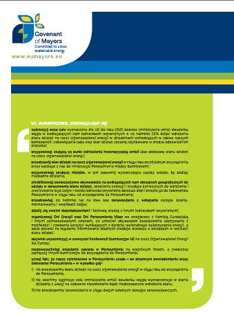 Wprowadzenie Podstawowe zobowiązanie sygnatariuszy Porozumienia: Przekroczenie celów unijnej polityki klimatyczno-energetycznej poprzez zmniejszenie emisji CO 2 na swoim terenie o co najmniej 20% do