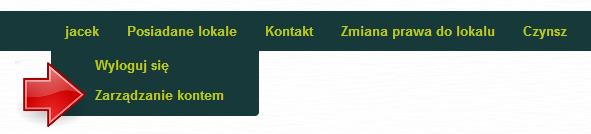 Zarządzanie kontem użytkownika W zakładce zarządzania kontem dostępna jest możliwość ustalenia podstawowych danych podanych po rejestracji użytkownika, w szczególności danych osobowych