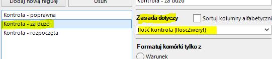 Przykład: Założenie: kolumna Ilość kontrola jest większa od ilość (do kontroli). Określamy nazwę reguły Kontrola za dużo.