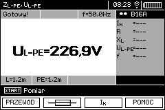 Pomiar w obwodzie L-PE Sprawdzanie skuteczności ochrony przeciwporażeniowej obudowy urządzenia w przypadku: a) sieci TN b) sieci TT Miernik jest gotowy do pomiaru.