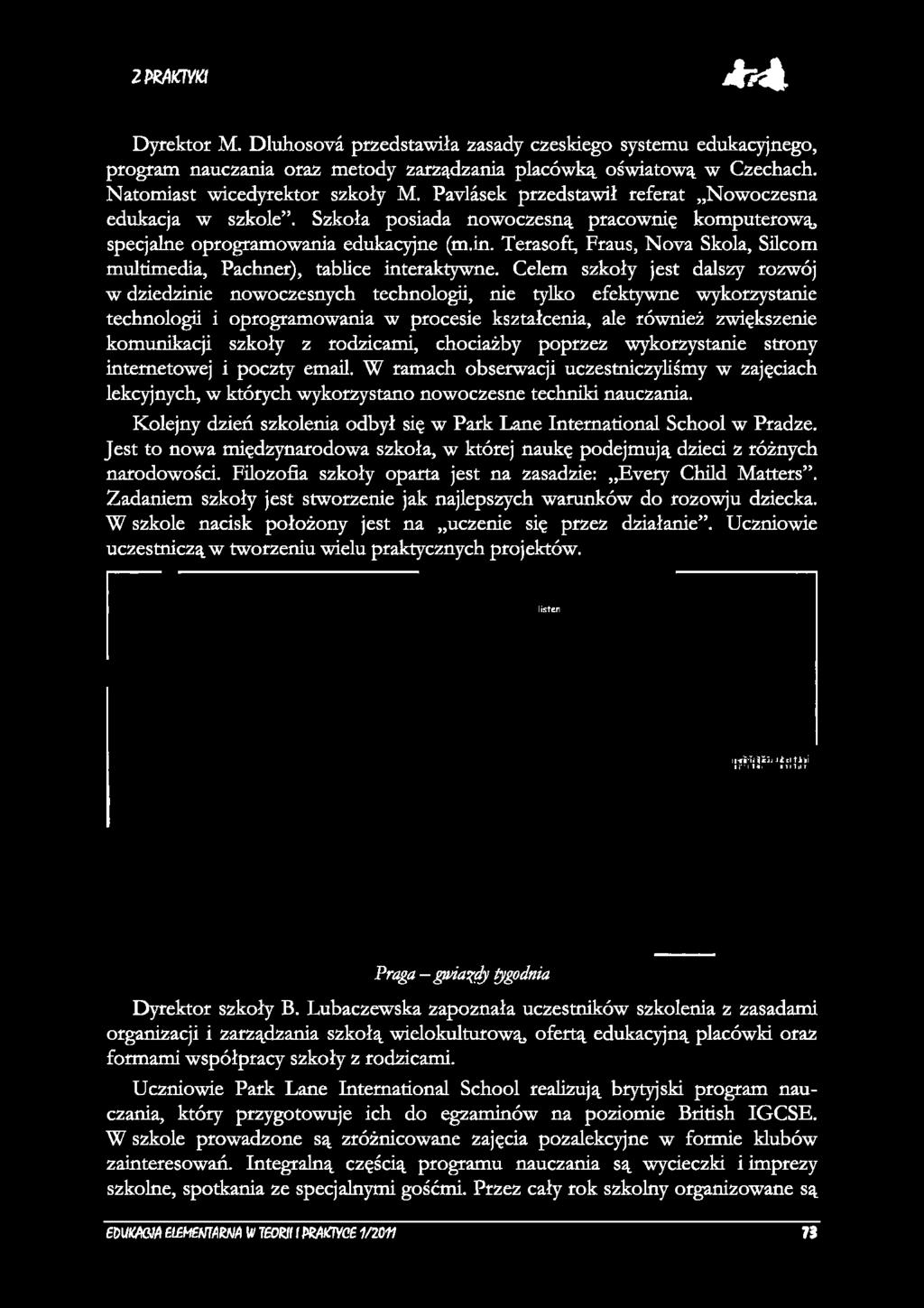 szkoły z rodzicami, chociażby poprzez wykorzystanie strony internetowej i poczty email.