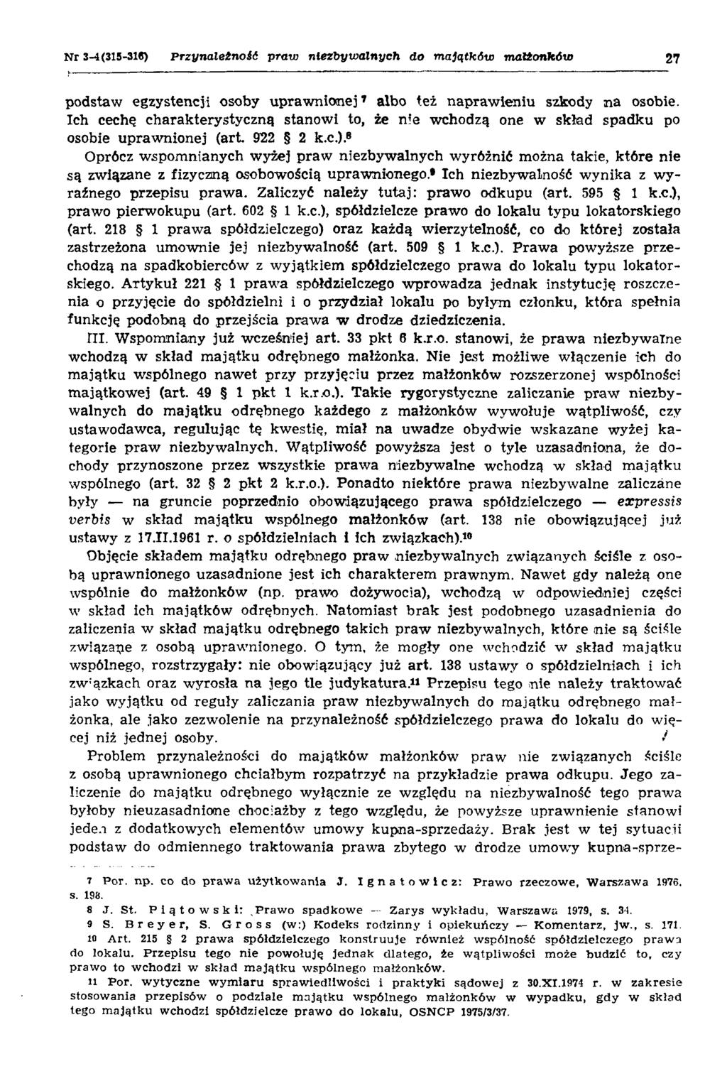N r 3-4(315-31*) Przynależność praw niezbywalnych do majątków małżonków 27 podstaw egzystencji osoby uprawnionej1 albo też naprawieniu szkody na osobie.